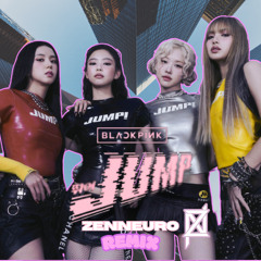 BLACKPINK - Jump (ZenNeuro Remix)