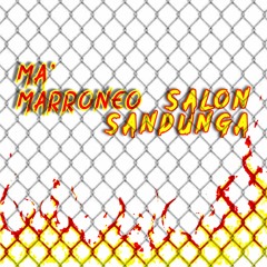 Ma' Marroneo - Salon Sandunga