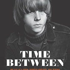 DOWNLOAD KINDLE 📋 Time Between: My Life as a Byrd, Burrito Brother, and Beyond by  C