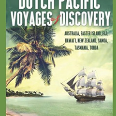 download EBOOK 💏 Dutch Pacific Voyages of Discovery: Australia, Easter Island, Fiji,