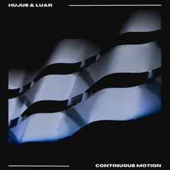 ASW Premiere: HUJUS & LUAR - Continuous Motion [HJS002]