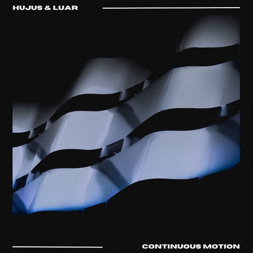 ASW Premiere: HUJUS & LUAR - Continuous Motion [HJS002]