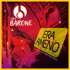 Era, Junior Senna - Ameno (Papa Barone Derb Tribal Funk Remix)