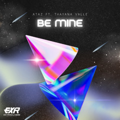 Ataz feat. Thayana Valle - Be Mine