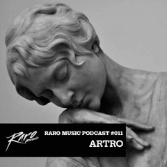 Raro Music Podcast #011 - Artro
