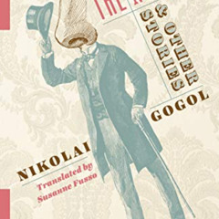GET KINDLE 🖊️ The Nose and Other Stories by  Nikolai Gogol &  Susanne Fusso [KINDLE