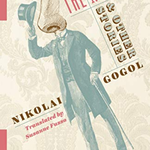 [FREE] EBOOK 📙 The Nose and Other Stories by  Nikolai Gogol &  Susanne Fusso KINDLE