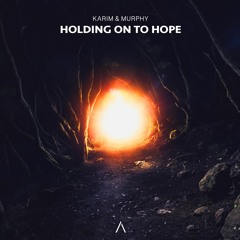 Karim & Murphy - Holding On To Hope