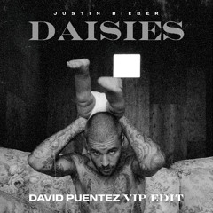Justin Bieber - DAISIES (David Puentez VIP Edit)