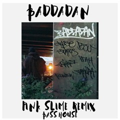 Chase & Status, Bou - Baddadan (Pink Slime Bass House Remix)