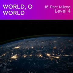 World, O World (16-Part Mixed Choir - L4) - KerryMarsh.com Demo