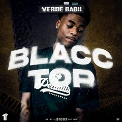 Verde Babii - Blacc Top (Prod. Yvnng Ecko) [Thizzler Exclusive]