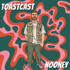 ToastCast 005 - Nooney