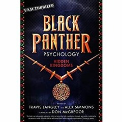 [eBook] ⚡️ DOWNLOAD Black Panther Psychology Hidden Kingdoms (Popular Culture Psychology)