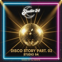 Disco Story Part. 02 - Studio 54