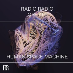 Human Space Machine @ Radio Radio [Club set May '22]