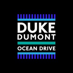 DUKE DUMONT X Snebastar, Pushkarev, Andeen K - Ocean Drive (DJ Baur Edit)