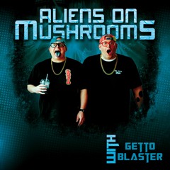 Aliens On Mushrooms Radio 004