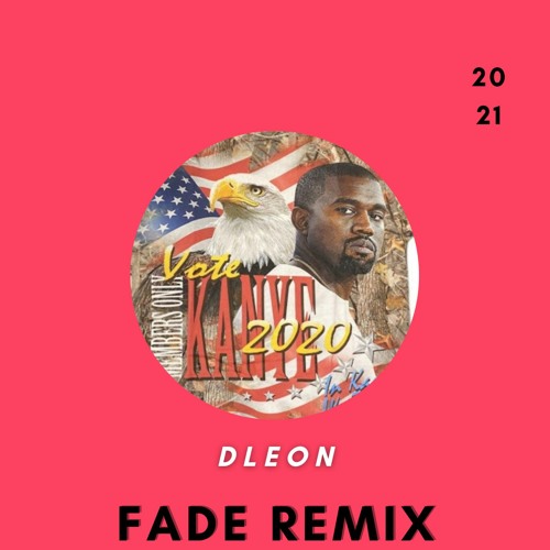 Kanye West Fade Dleon Remix By Dleon