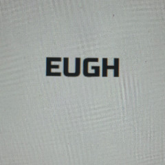 Eugh