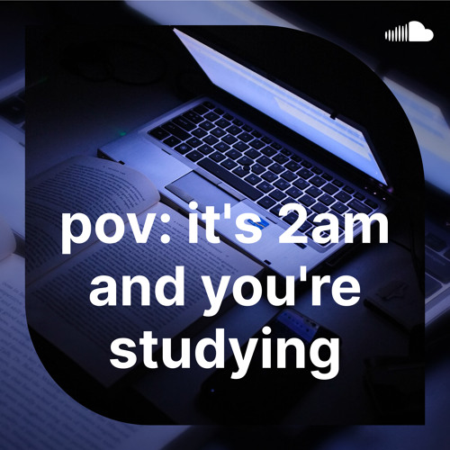 pov: it is 2am and you are studying