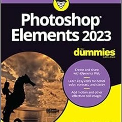 [Read] KINDLE 📍 Photoshop Elements 2023 For Dummies by Barbara Obermeier,Ted Padova