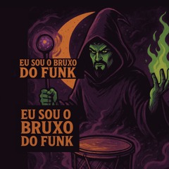 Eu Sou o Bruxo do Funk