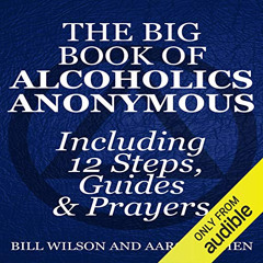 [Access] KINDLE 💙 The Big Book of Alcoholics Anonymous (Including 12 Steps, Guides &