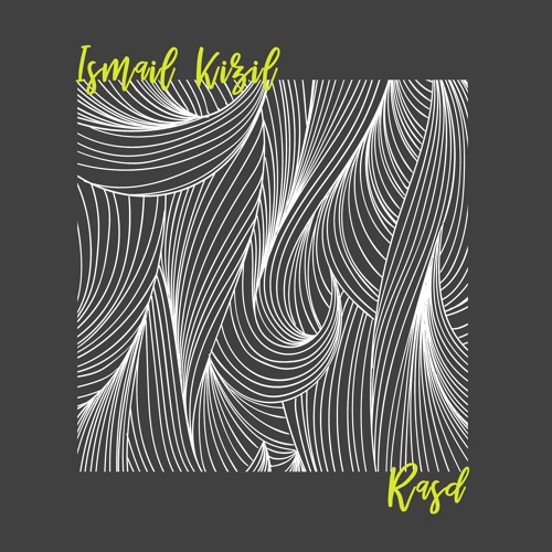 Ismail Kizil - Rasd [trndmsk]