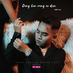 Càng Lớn Càng Cô Đơn 「Lofi Ver」/ Phan Nguyen Hoang Anh x NHp