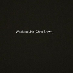 Weakest Link (Chris Brown)
