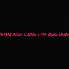 Tekkers ridim x Siren x The crazy dragon
