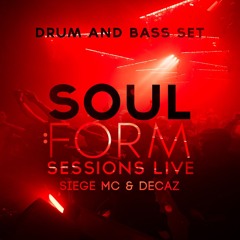 Soul:Form Sessions Live - Decaz x Siege MC (Drum and Bass Set)