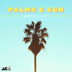 Maurizzle & OTL - Palms & Sun (Free Download)