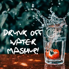 DJ PowerTone - Drunk Off Water Mashup