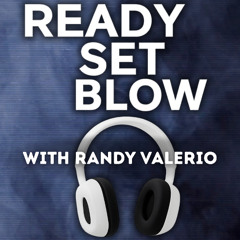 Ready Set Blow - Ep. 254 Josh Nelson