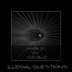 ILLEGAL QUESTIONS (USER_D vs GIO BUZ )