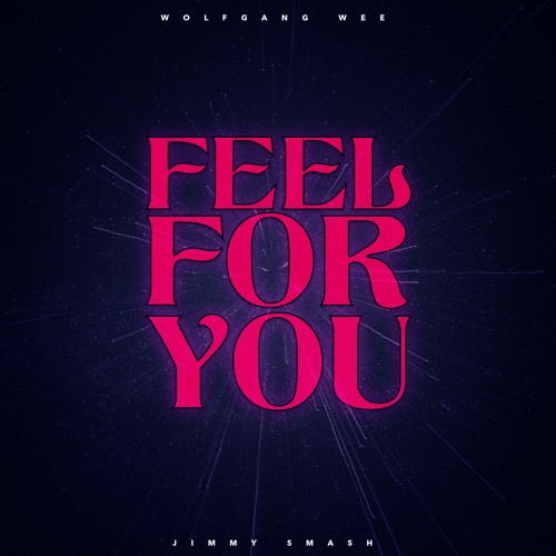 Wolfgang X Jimmy Smash - Feel For You