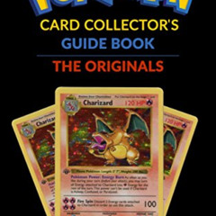 [Download] PDF 🧡 Pokemon Card Collector's Guide Book Unofficial: The Originals by  J