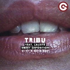 TRIBU vs Vijay & Sofia Feat. Calixte - Sweet Disposition (Extended Mix)