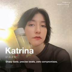 OCDJ w/ KATRINA @ TOHA Radio 2025.07.25