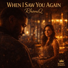 WHEN I SAW YOU AGAIN