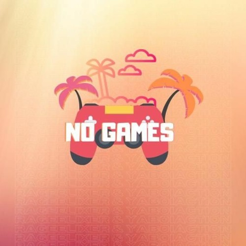 No Games (With YaBoiAction)