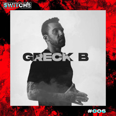 SWITCH:UP GUEST MIX SERIES 2 - #006 GRECK B