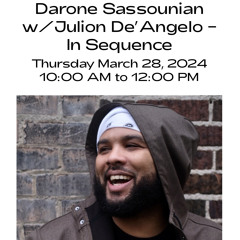 "In Sequence" w/ Darone Sassounian and Julion De'Angelo (March 2024)