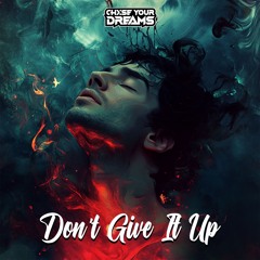 Chxse Your Dreams - Don't Give It Up