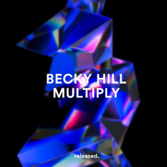 Becky Hill - Multiply (Kash Mihra Remix)