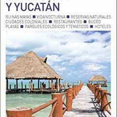 [GET] EBOOK ☑️ Cancún y Yucatán (Guías Visuales TOP 10): La guía que descubre lo mejo