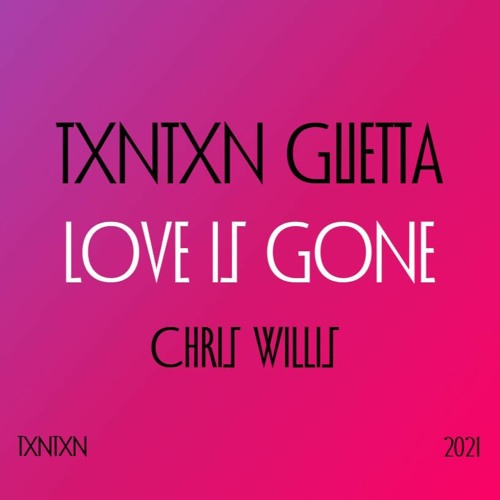 David Guetta & Chris Willis - Love Is Gone (TXNTXN Remix)