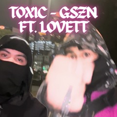 TOXIC (V1) - GSZN FT. LOVETT PROD. HAZEY [NCTHELABEL]💿❄️